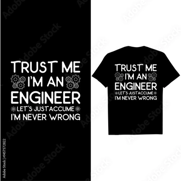 Obraz Trust me i’m an engineer let’s just accume i’m never wrong