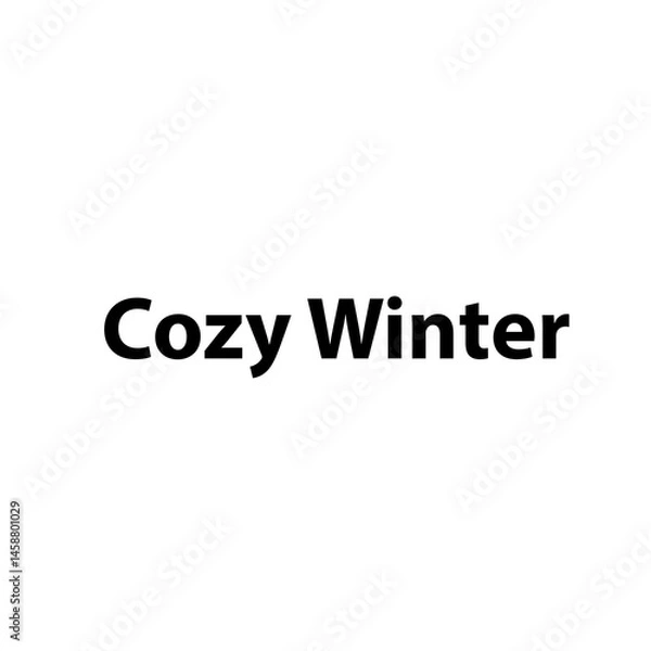 Fototapeta Cozy Winter —Simple Bold Text, Isolated on Black Background