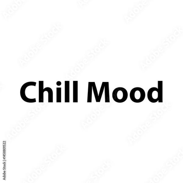 Fototapeta Chill Mood —Simple Bold Text, Isolated on Black Background