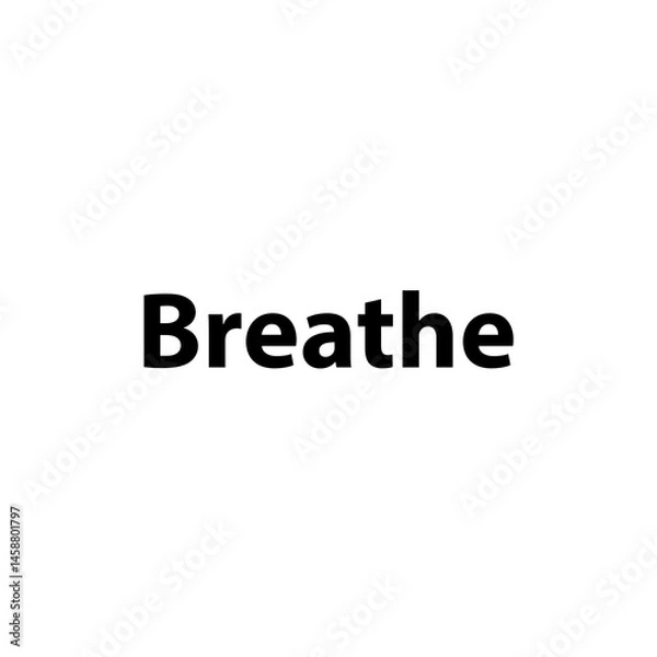 Fototapeta Breathe —Simple Bold Text, Isolated on Black Background