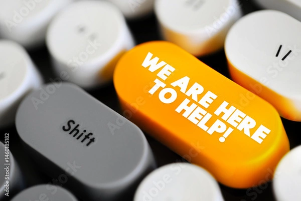 Fototapeta We Are Here To Help! is a reassuring phrase indicating that support or assistance is available, text button on keyboard