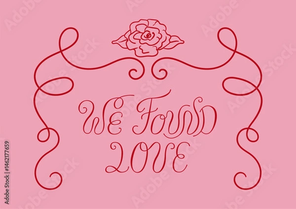 Fototapeta Elegant romantic greeting card with hand drawn flower frame and calligraphy quote. We found love handwritten lettering. Vintage postcard for valentine's day and wedding. Vector outline illustration