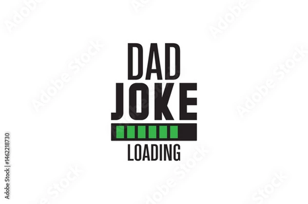 Fototapeta Dad joke loading svg, Fathers Day svg, Fathers Day T Shirt design bundle, dad retro vintage style Vector Illustration, daddy Typography T Shirt Quotes, Cut File Cricut, eps