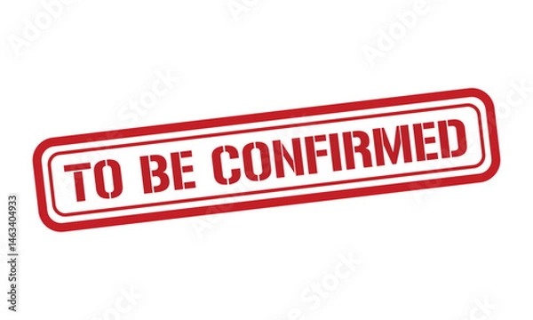Obraz TO BE CONFIRMED red stamp text vector, rubber stamp