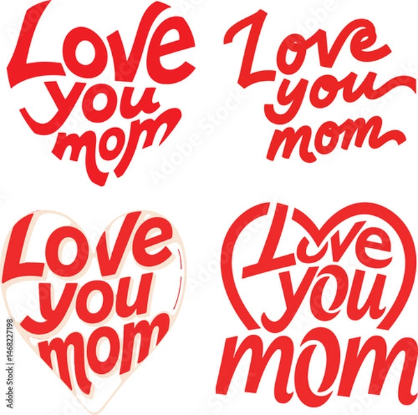 Fototapeta Love you mom calligraphy:Four hand lettering styles of "Love you mom", in red, set against a white background for a festive, warm, and heartfelt message. It would be great for Mother's Day cards.