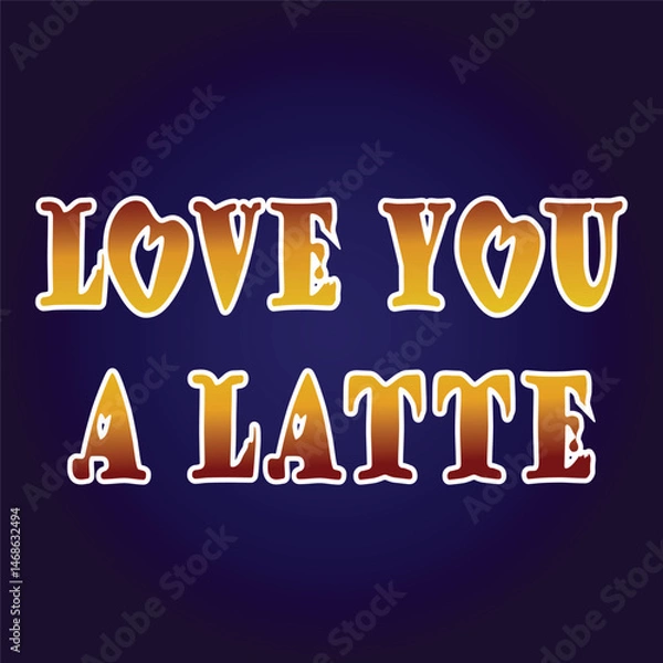 Obraz love you a latte