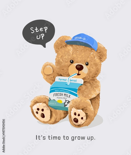 Obraz typography slogan with cute bear doll drinking milk box vector illustration
