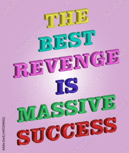 Fototapeta Colorful 3D Typography Design Of The Famous Quote "The Best Revenge Is Massive Success" On A Light Pink Background. A Striking Motivational Message Perfect For Posters, Wallpapers, Or Inspiration.