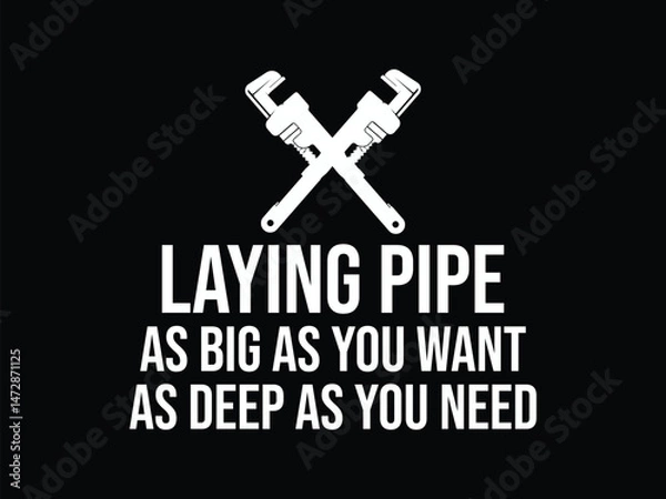 Obraz Laying Pipe As Big As You Want As Deep As You Need
