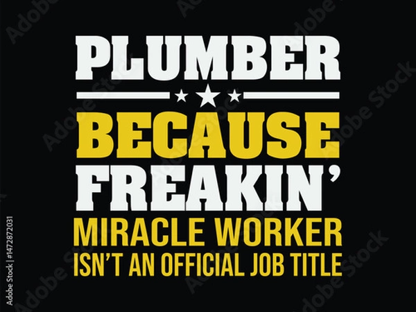 Obraz Plumber Because Freakin Miracle Worker Isn't An Official Job Title