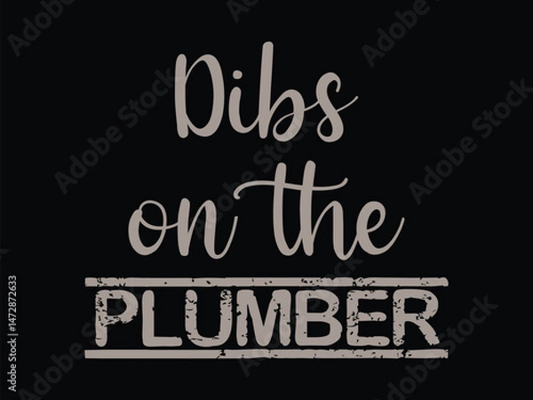 Obraz Dibs On The Plumber