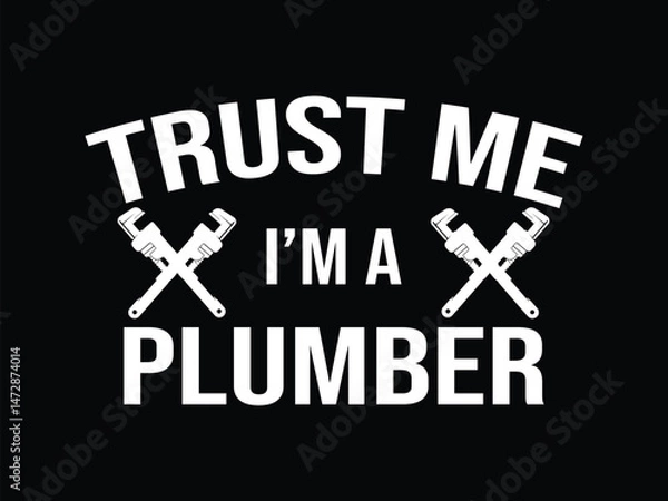 Obraz Trust Me I'ma Plumber