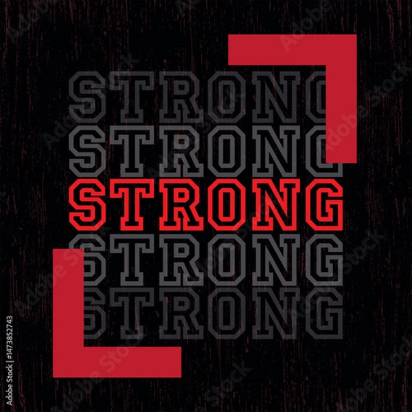 Obraz STRONG ! Vintage typography slogan print for graphic tee t shirt or sweatshirt - Vector