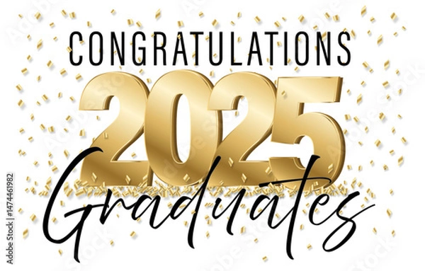 Obraz 2025 Graduation - Elegant Sign Text for Graduation - Congratulations Graduates on White Background in Black and Gold Lettering and Confetti for Banners, Cards, Programs and Invitations