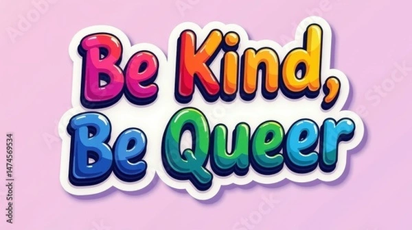 Fototapeta "Be Kind, Be Queer" - an inspiring lettering design dedicated to pride month celebration on a pink background	
