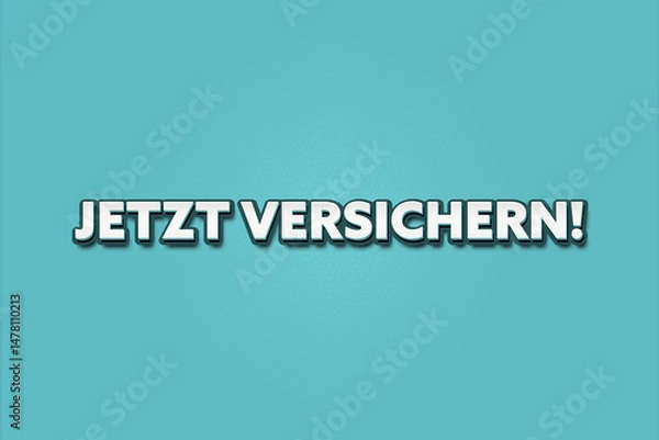 Fototapeta Jetzt versichern (Insure now) - A turquoise banner illustration with white text.