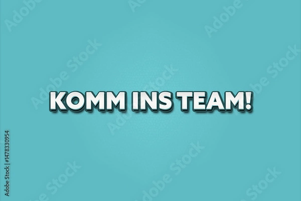 Fototapeta Komm ins Team (Join the team) - A turquoise banner illustration with white text.