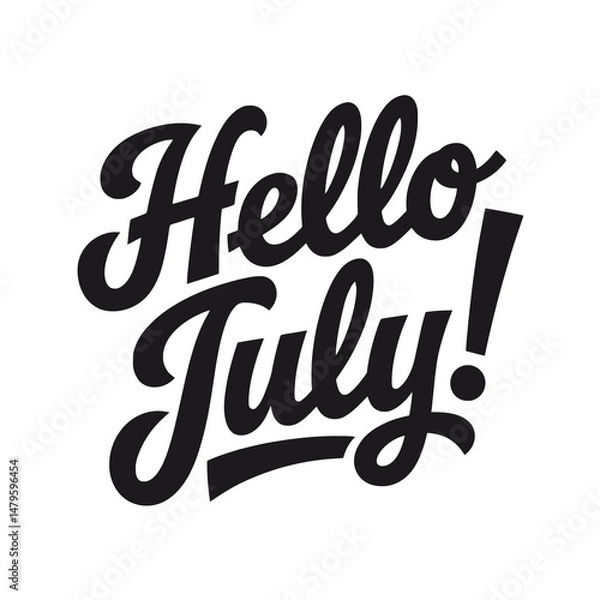 Fototapeta Bold, cursive lettering displays the phrase Hello July with an exclamation mark adding enthusiasm.