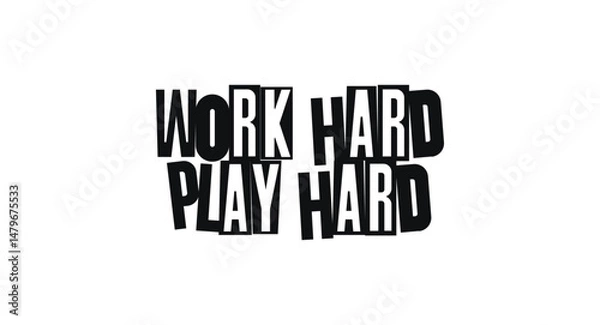 Fototapeta Power Phrase Work Hard Play Hard In Geometric Cut-Out Typography. Energetic Statement For Hustlers And Creators. Vector Illustration.