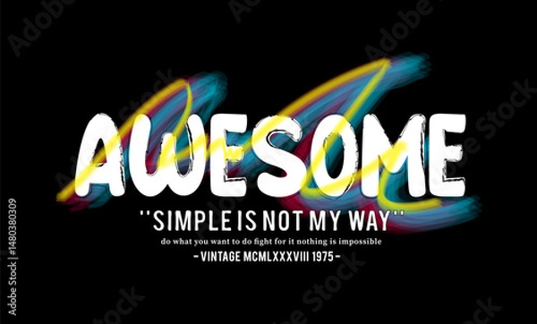 Obraz Awesome slogan for t shirt printing design. typography urban graffiti lettering graphic. vector illustration.