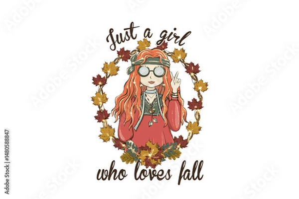 Fototapeta Just a Girl Who Loves Fall, Autumn Mood Fall Quote Sublimation Design