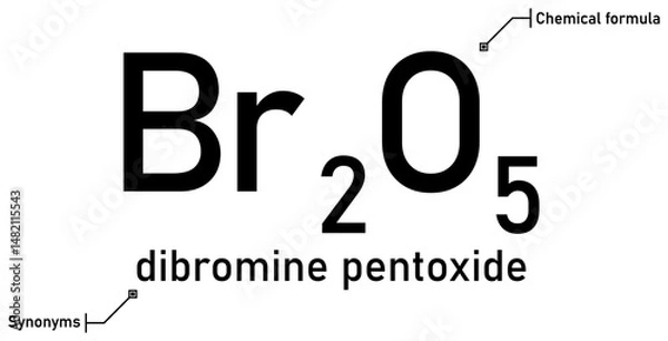 Fototapeta Dibromine pentoxide chemical formula and synonyms with callout titles