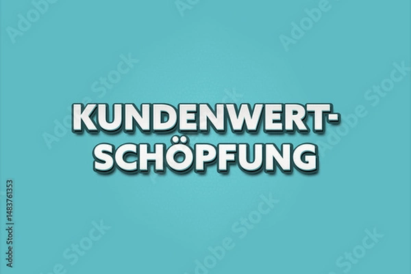 Fototapeta Kundenwertscho?pfung (Customer value creation) - A turquoise banner illustration with white text.