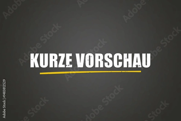 Fototapeta kurze Vorschau (short preview) - A blackboard with white text.