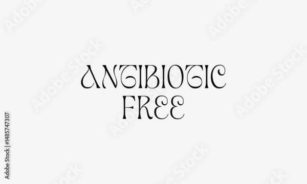 Fototapeta Antibiotic Free Vector Label – Serif Typography Badge for Clean, Ethical, and Natural Food Products
