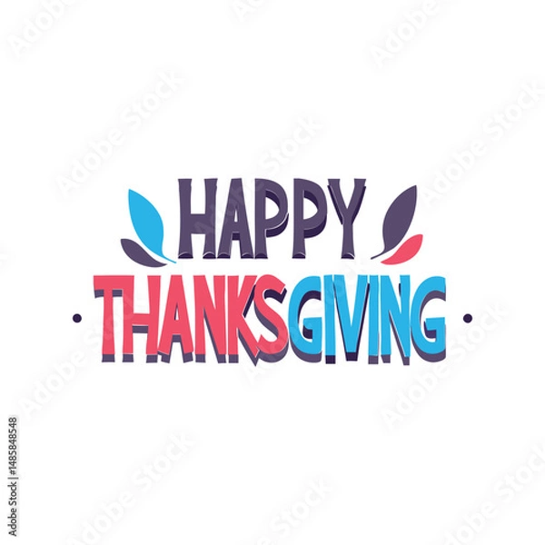Obraz Happy Thanksgiving typography vector illustration. Autumn holiday calligraphy text, seasonal greeting, festive handwritten design.

