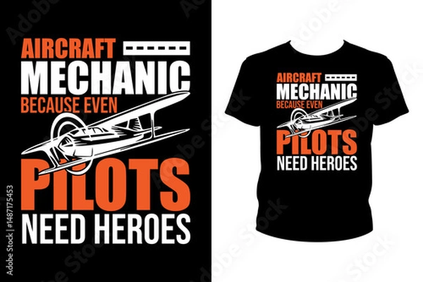 Fototapeta Aircraft mechanic because even pilots need heroes Quotes svg, Mechanic Svg, t-shirt design for prints, Mechanic t-shirt design cut file