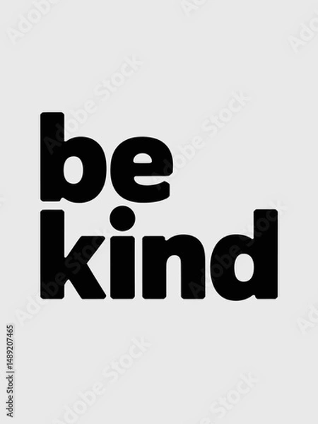 Fototapeta Be kind inspirational hand lettering inscription isolated on white background. Lettering quote about kindness for prints,cards,posters,apparel etc. Kindness motivational vector illustration 