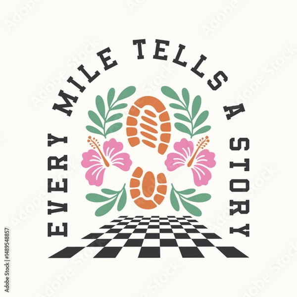 Fototapeta Every mile tells a story. Running floral t shirt vector design