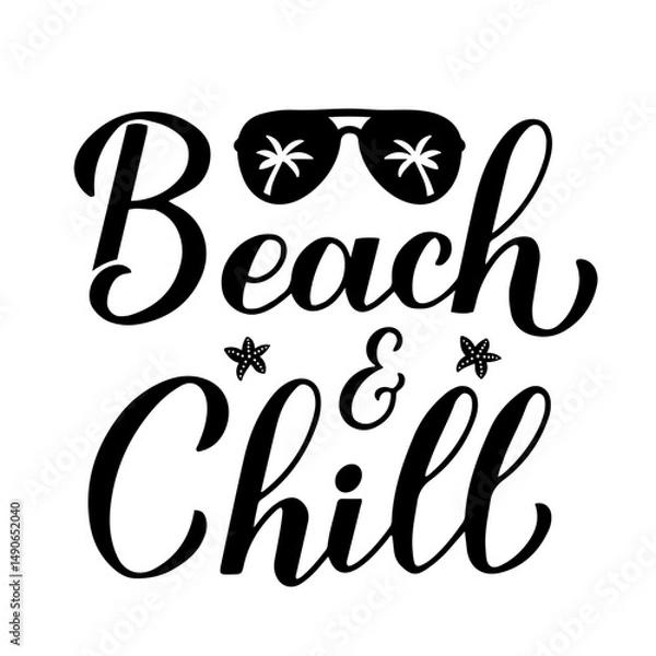 Fototapeta Beach and chill calligraphy hand lettering. Funny summer quote. Vector template for typography poster, banner, flyer, sticker, shirt design, etc.