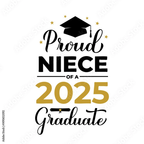 Fototapeta Proud niece of a 2025 graduate lettering with graduation cap. Graduation quote typography poster. Vector template for greeting card, banner, sticker, label, shirt, etc.