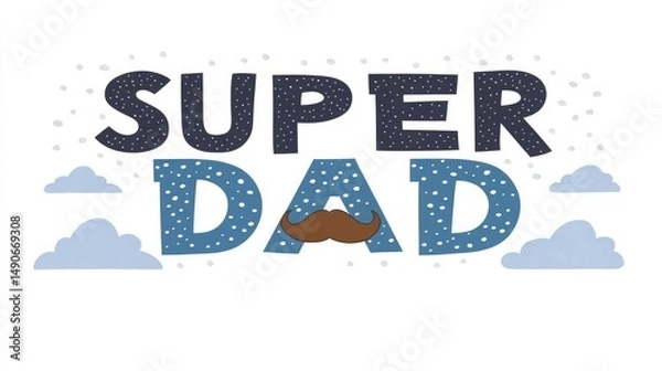 Obraz Father's Day Gradient Background Design, Light Blue to White Gradient Clouds & White Polka Dots, "SUPER DAD" Text with Dark Blue Blocks & Blue Dotted Letters, Brown Mustache Separator