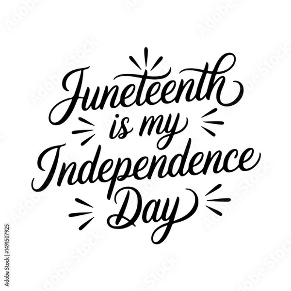 Fototapeta Juneteenth is My Independence Day. Juneteenth Quotes Vector Design Isolated on White Background