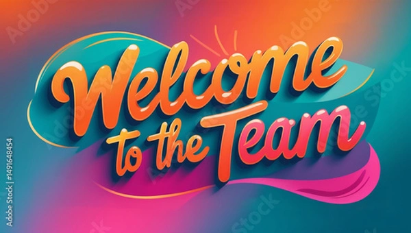 Fototapeta Team welcome greeting card dominated by bright orange, teal, and magenta hues with a rounded, friendly font, and a message that reads Welcome to the team in a flowing, cursive script
