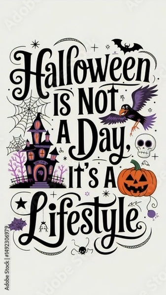 Fototapeta Halloween is Not a Day, It's a Lifestyle Bold and Spooky Poster Design Featuring Gothic Typography and Halloween Icons for Horror Lovers and Year-Round Halloween Fans