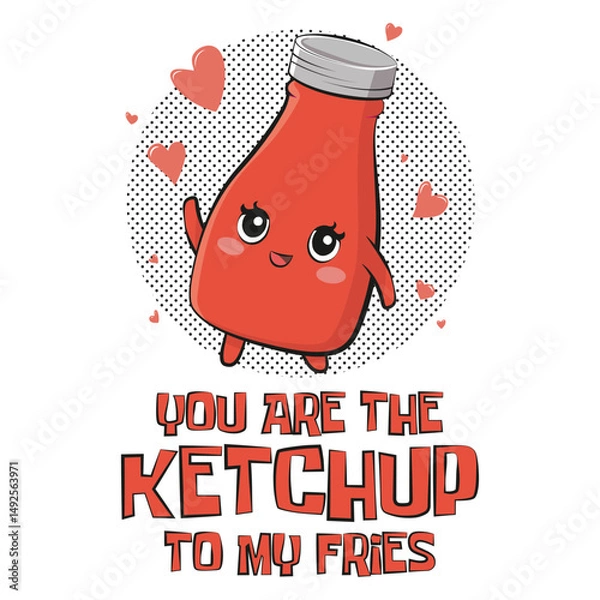 Fototapeta Cute bottle of tomato ketchup sauce with a funny quote "You are the ketchup to my fries". Vector illustration