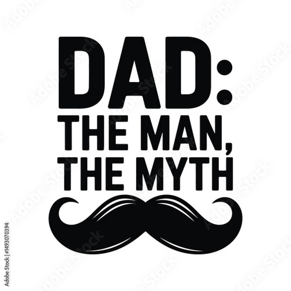 Obraz Dad the man, the myth