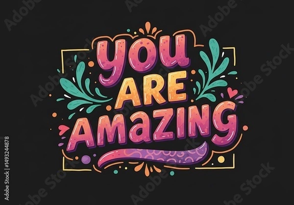 Fototapeta Vibrant 'You Are Amazing' Lettering: A Colorful, Uplifting Design