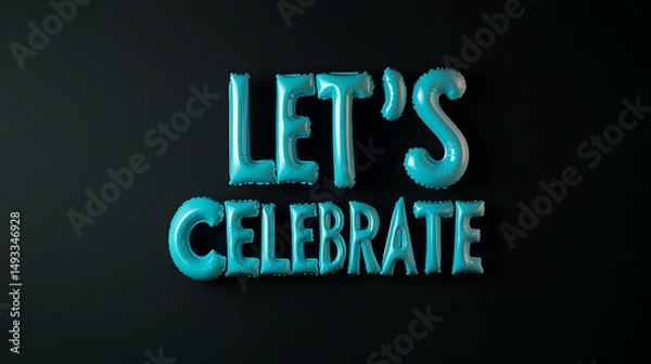 Fototapeta Festive 'Let's Celebrate' balloons against a dark backdrop, perfect for party decorations, event promotions, or celebratory social media posts.
