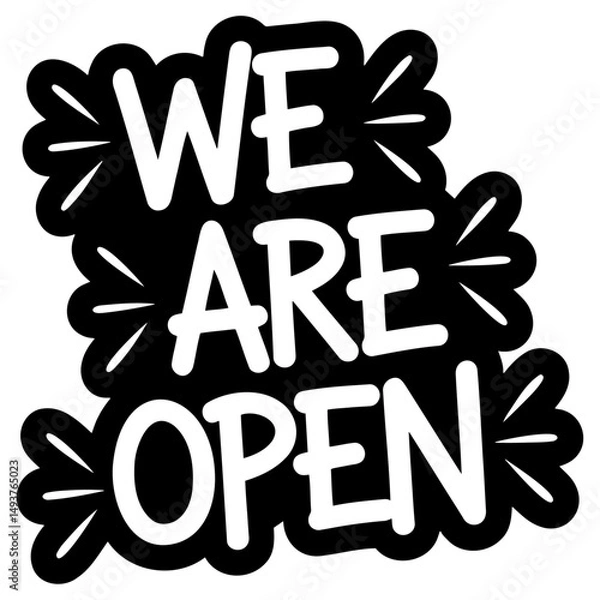 Fototapeta "We are open" typography, handwritten open sign for shops, black and white "We are open" logo or sticker