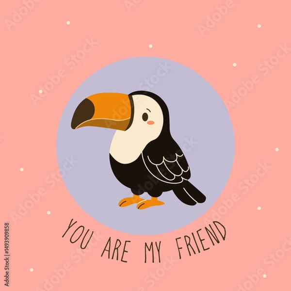 Obraz Cute flat style illustration of a toucan on a pastel background with the phrase You are my friend , ideal for children s products, greeting cards, and jungle-themed designs.