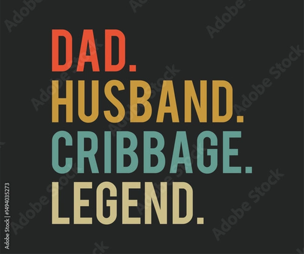Fototapeta Dad husband cribbage legend, trendy gaming T shirt design featuring fun quotes and gamer graphics, perfect for console and PC players