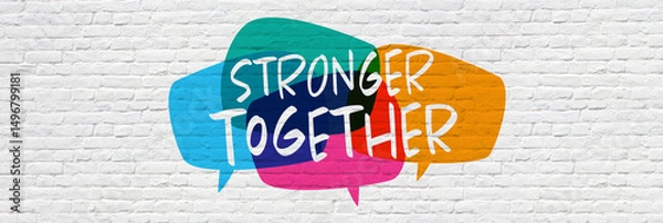 Fototapeta " Stronger together " on speech bubble