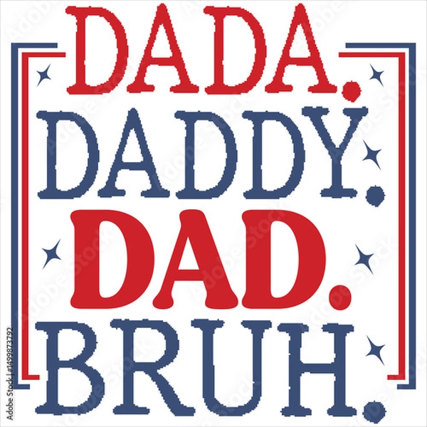 Obraz Dada. daddy. dad. bruh.