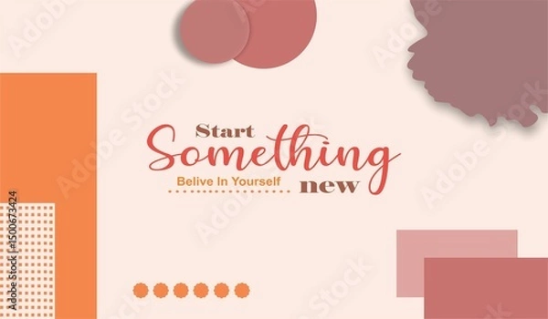 Fototapeta Start something new, abstract typography, motivational quotes, modern design slogan. Vector illustration,