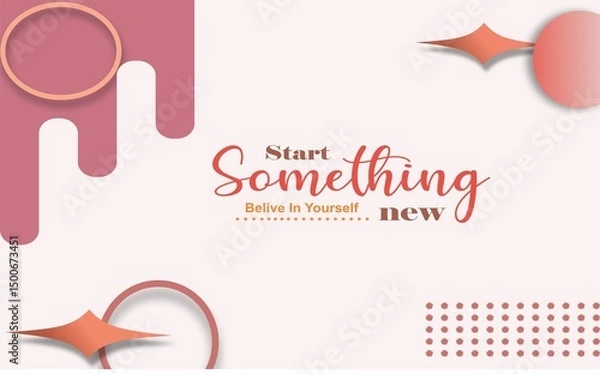 Fototapeta Start something new, abstract typography, motivational quotes, modern design slogan. Vector illustration,